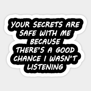 Your Secrets Are Safe With Me Sticker